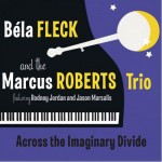 Across The Imaginary Divide - Bela Fleck and the Marcus Roberts Trio