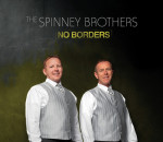 No Borders - The Spinney Brothers