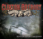 Roots of My Raising - Clinton Gregory Bluegrass Band