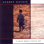A Man Must Carry On - Aubrey Haynie