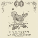 Flor de canciones - The Cubero Brothers