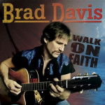 Walk On Faith - Brad Davis