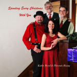 Spending Every Christmas With You - Kathy Boyd & Phoenix Rising