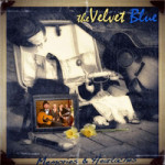 Memories & Heartaches - The Velvet Blue