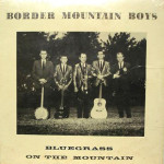 Bluegrass on the Mountain - Border Mountain Boys