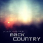 Back Country - Ryan Cavanaugh