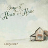Songs of Heart and Home - Greg Blake