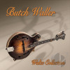 Waltz Collection - Butch Waller